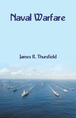 Naval Warfare - James R Thursfield - cover