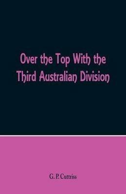 Over the Top With the Third Australian Division - G P Cuttriss - cover