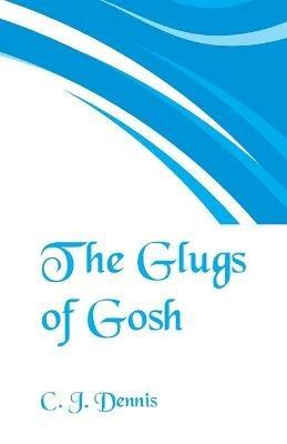 The Glugs of Gosh - C J Dennis - cover