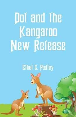 Dot and the Kangaroo New Release - Ethel C Pedley - cover