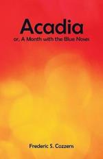 Acadia: A Month with the Blue Noses