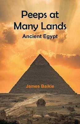 Peeps at Many Lands: Ancient Egypt - James Baikie - cover
