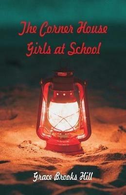 The Corner House Girls at School - Grace Brooks Hill - cover