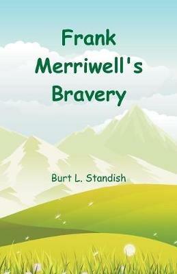 Frank Merriwell's Bravery - Burt L Standish - cover
