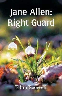 Jane Allen: Right Guard - Edith Bancroft - cover