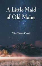 A Little Maid of Old Maine