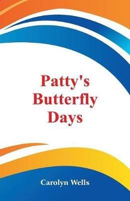 Patty's Butterfly Days - Carolyn Wells - cover