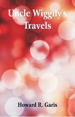 Uncle Wiggily's Travels - Howard R Garis - cover