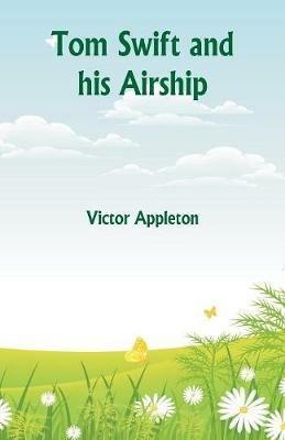 Tom Swift and his Airship - Victor Appleton - cover