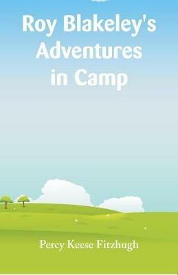 Roy Blakeley's Adventures in Camp - Percy Keese Fitzhugh - cover