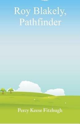 Roy Blakely, Pathfinder - Percy Keese Fitzhugh - cover