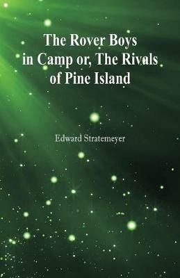 The Rover Boys in Camp: The Rivals of Pine Island - Edward Stratemeyer - cover