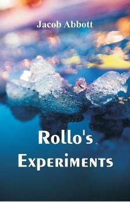 Rollo's Experiments - Jacob Abbott - cover