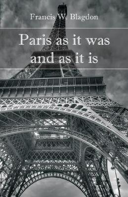 Paris As It Was and As It Is - Francis Blagdon - cover