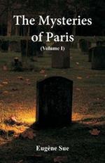 The Mysteries of Paris: (Volume I)