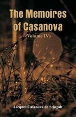 The Memoires of Casanova: (Volume IV)