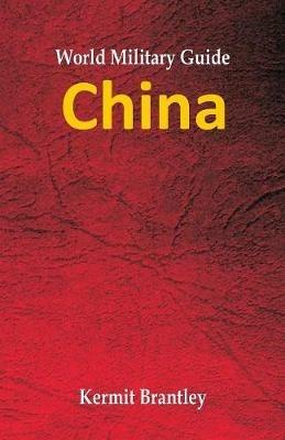 World Military Guide: China - Kermit Brantley - cover
