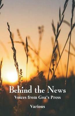 Behind the News: Voices from Goa's Press - Various - cover