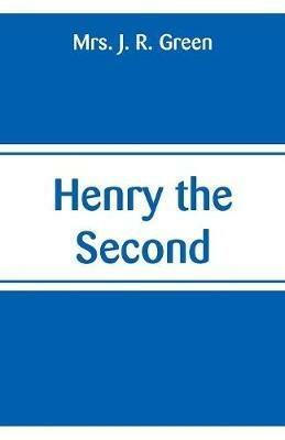Henry the Second - Mrs J R Green - cover