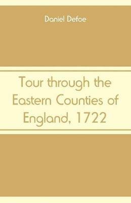 Tour through the Eastern Counties of England, 1722 - Daniel Defoe - cover