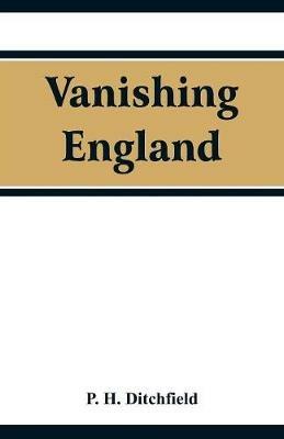Vanishing England - P H Ditchfield - cover
