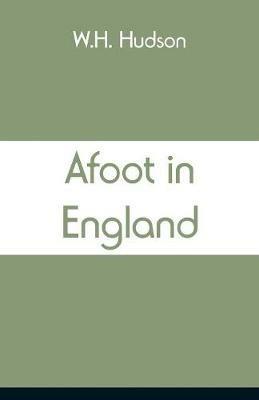 Afoot in England - W H Hudson - cover
