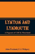 Lynton and Lynmouth: A Pageant of Cliff & Moorland