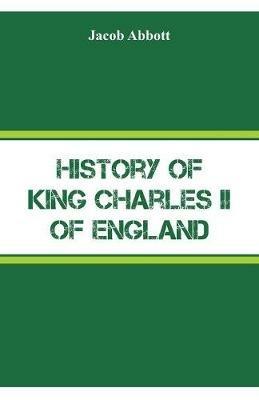 History of King Charles II of England - Jacob Abbott - cover