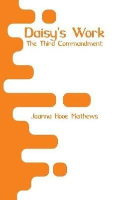 Daisy's Work: The Third Commandment - Joanna Hooe Mathews - cover