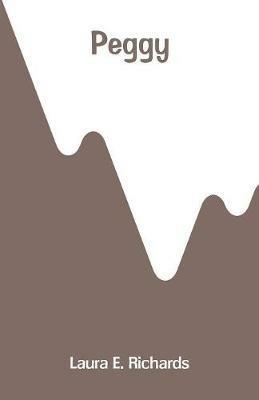 Peggy - Laura E Richards - cover