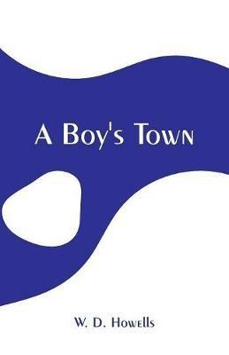 A Boy's Town - W D Howells - cover