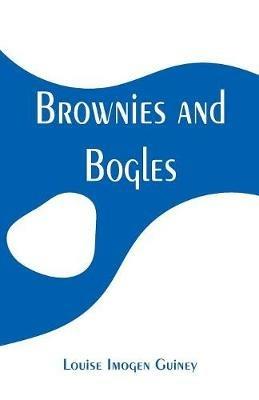 Brownies and Bogles - Louise Imogen Guiney - cover