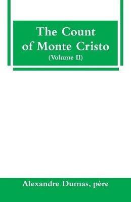 The Count of Monte Cristo (Volume II) - Pere Alexandre Dumas - cover