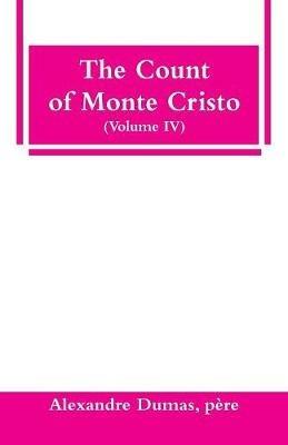 The Count of Monte Cristo (Volume IV) - Pere Alexandre Dumas - cover
