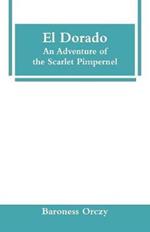 El Dorado: An Adventure of the Scarlet Pimpernel