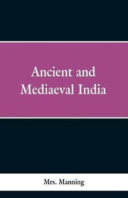 Ancient and Medieval India - Manning - cover