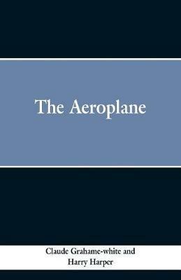 The Aeroplane - Claude Grahme-White,Harry Happer - cover