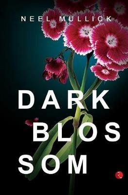 Dark Blossom - Neel Mullick - cover
