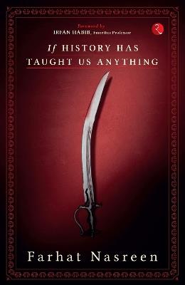 If History Has Taught Us Anything - Farhat Nasreen - cover