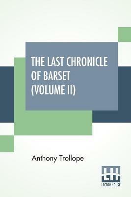 The Last Chronicle Of Barset (Volume II) - Anthony Trollope - cover