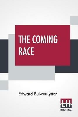 The Coming Race - Edward Bulwer Lytton Lytton - cover