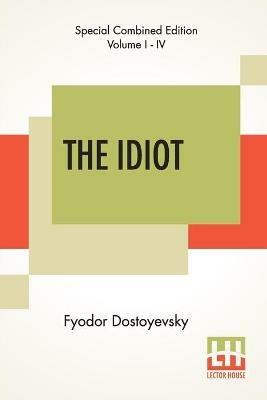 The Idiot (Complete): Translated By Eva Martin - Fyodor Dostoyevsky - cover