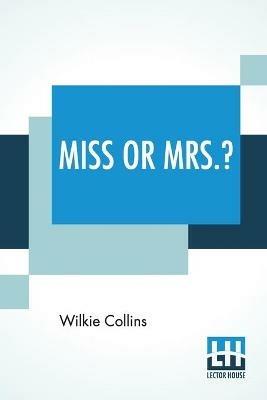 Miss Or Mrs.? - Wilkie Collins - cover