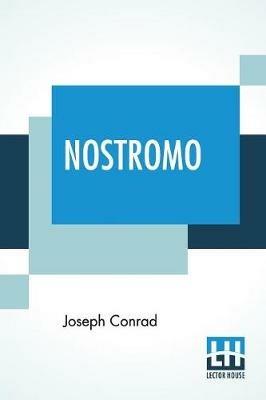Nostromo: A Tale Of The Seaboard - Joseph Conrad - cover