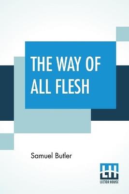 The Way Of All Flesh - Samuel Butler - cover