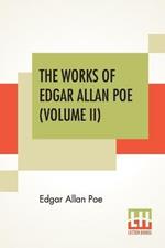 The Works Of Edgar Allan Poe (Volume II): The Raven Edition