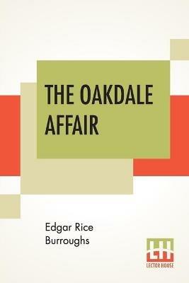 The Oakdale Affair - Edgar Rice Burroughs - cover