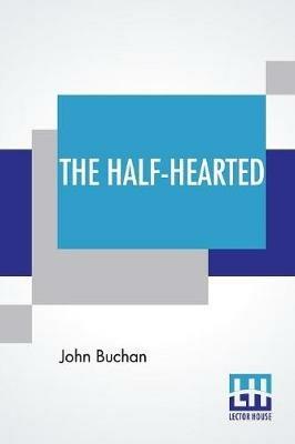The Half-Hearted - John Buchan - cover