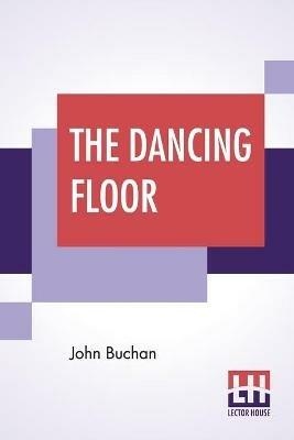 The Dancing Floor - John Buchan - cover