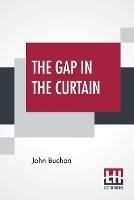 The Gap In The Curtain - John Buchan - cover